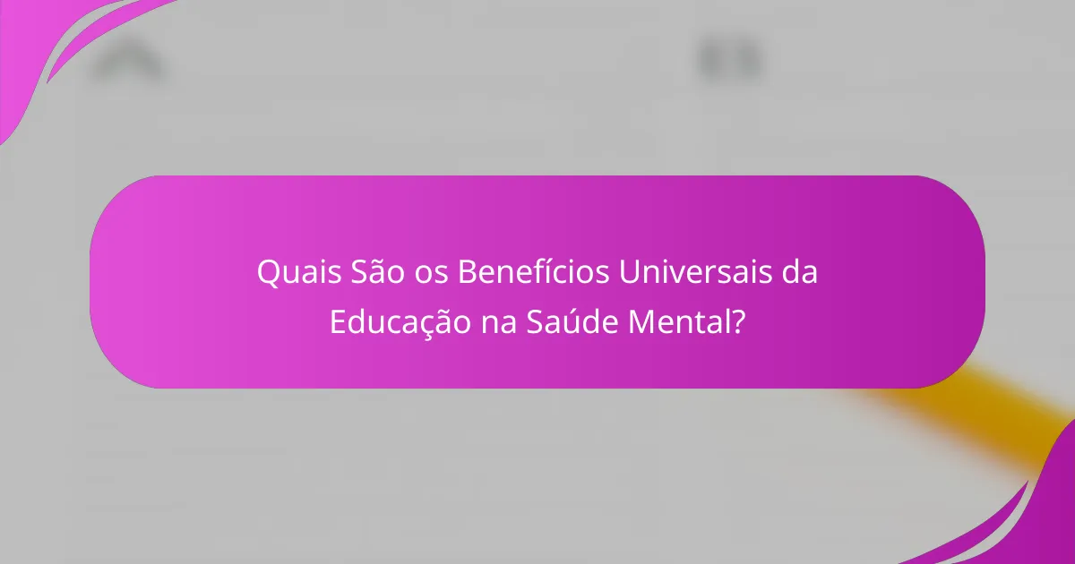 Quais São os Benefícios Universais da Educação na Saúde Mental?